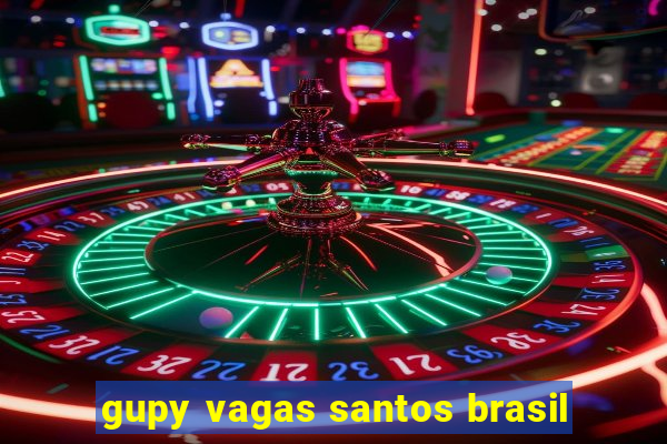 gupy vagas santos brasil